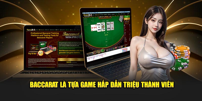 baccarat là tựa game hấp dẫn triệu thành viên