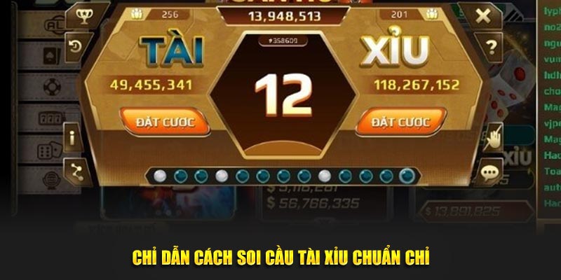 Chỉ dẫn cách soi cầu tài xỉu chuẩn chỉ