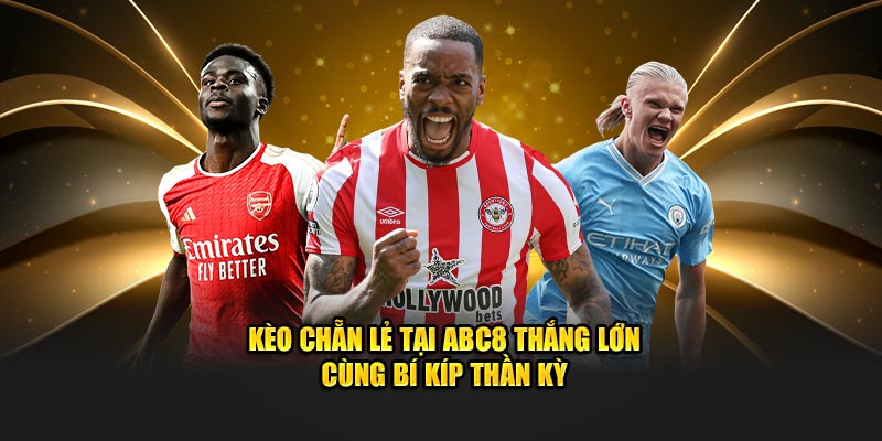 kèo chẵn lẻ tại abc8